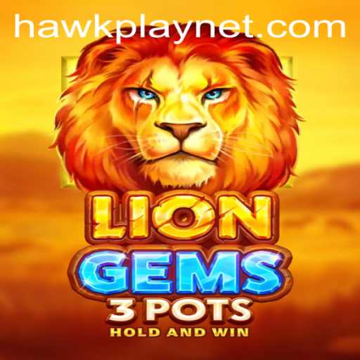 LionGems3pots: A Thrilling Adventure with HawkPlay